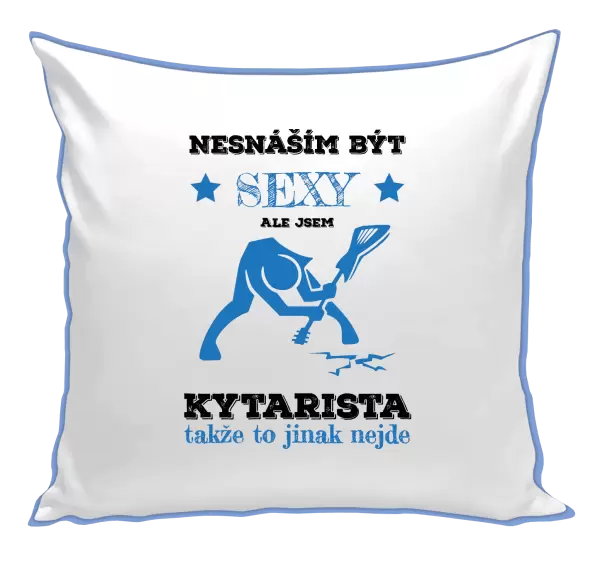 Polštář Nesnáším být sexy, ale jsem kytarista