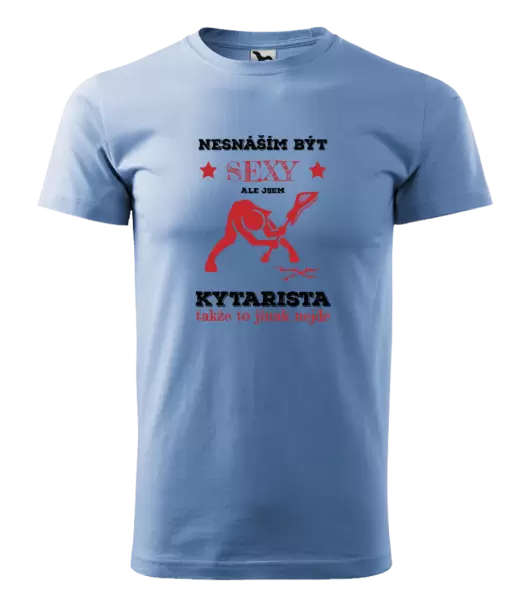 Pánské tričko Nesnáším být sexy, ale jsem kytarista