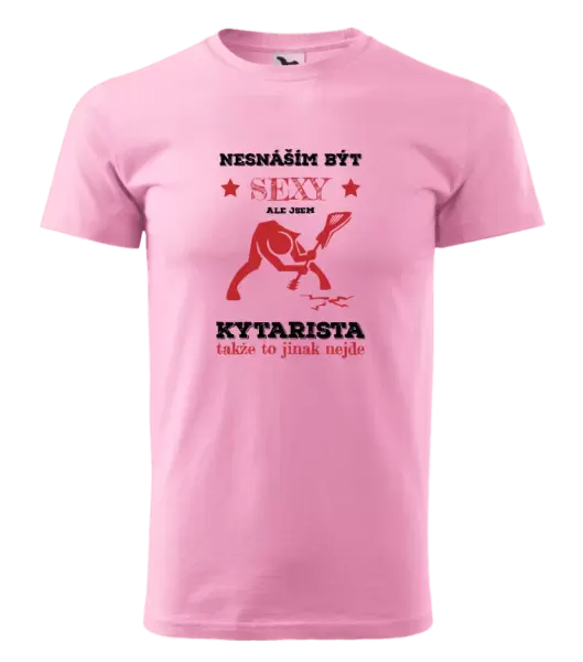 Pánské tričko Nesnáším být sexy, ale jsem kytarista