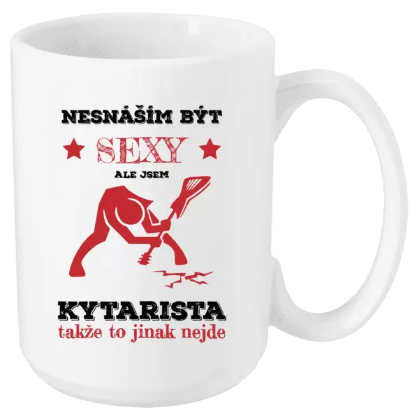 Hrnek Nesnáším být sexy, ale jsem kytarista