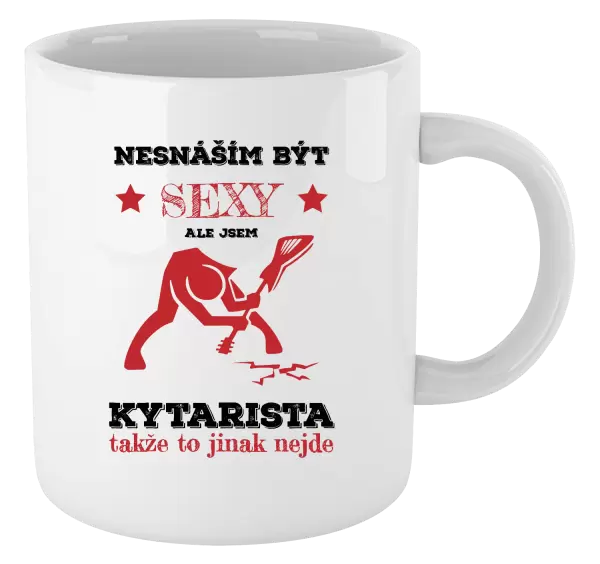 Hrnek Nesnáším být sexy, ale jsem kytarista