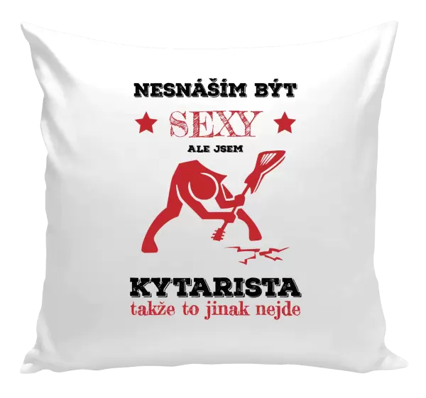 Polštář Nesnáším být sexy, ale jsem kytarista