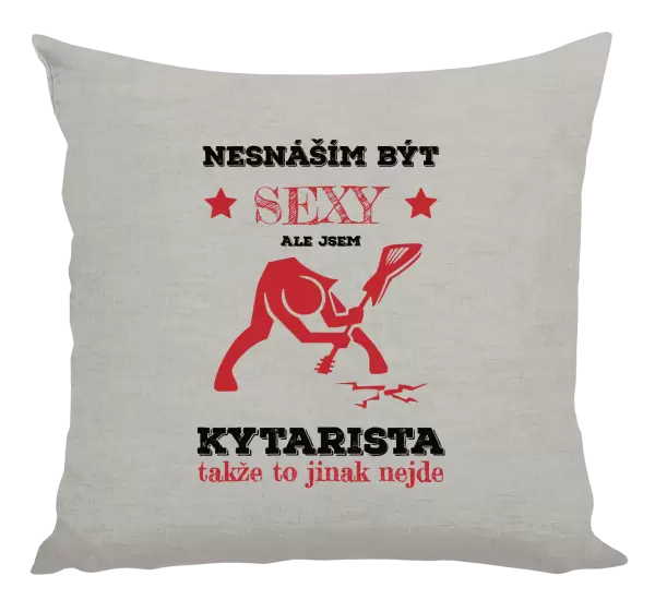 Polštář Nesnáším být sexy, ale jsem kytarista