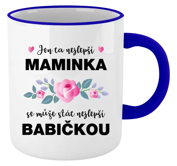 Hrnek Jen ta nejlepší maminka se může stát nejlepší babičkou