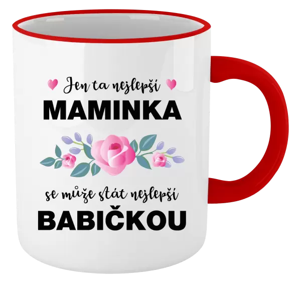 Hrnek Jen ta nejlepší maminka se může stát nejlepší babičkou