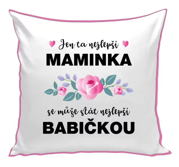 Polštář Jen ta nejlepší maminka se může stát nejlepší babičkou