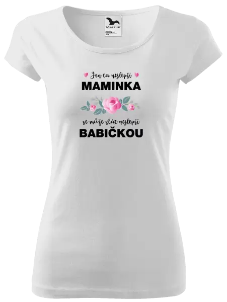 Dámské tričko Jen ta nejlepší maminka se může stát nejlepší babičkou