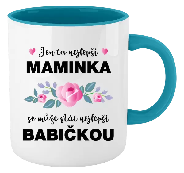 Hrnek Jen ta nejlepší maminka se může stát nejlepší babičkou