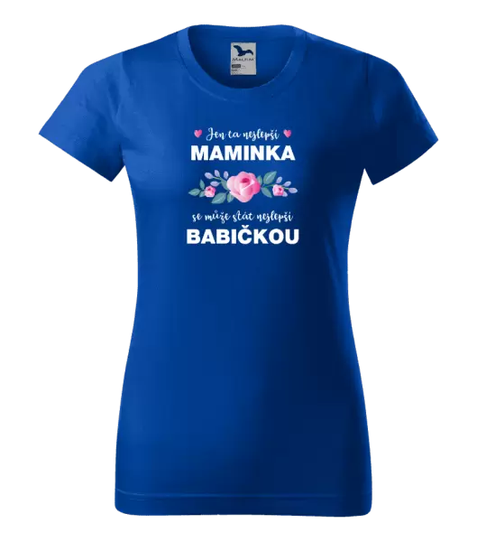 Dámské tričko Jen ta nejlepší maminka se může stát nejlepší babičkou