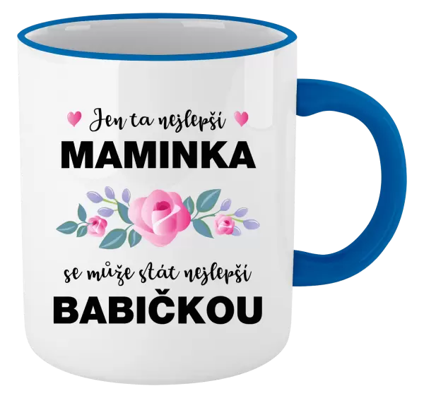 Hrnek Jen ta nejlepší maminka se může stát nejlepší babičkou