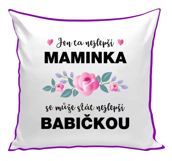 Polštář Jen ta nejlepší maminka se může stát nejlepší babičkou