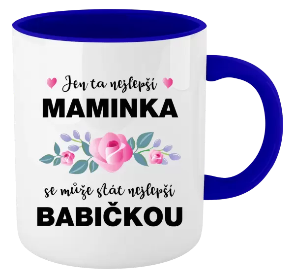 Hrnek Jen ta nejlepší maminka se může stát nejlepší babičkou