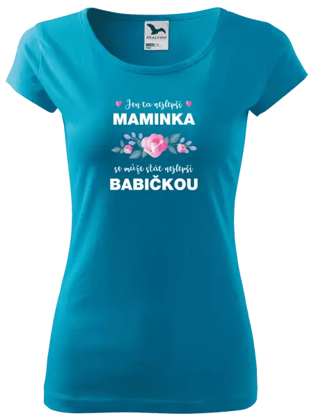 Dámské tričko Jen ta nejlepší maminka se může stát nejlepší babičkou