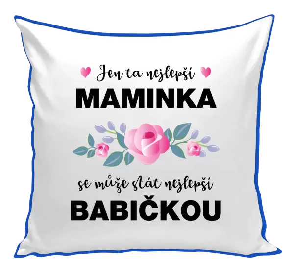 Polštář Jen ta nejlepší maminka se může stát nejlepší babičkou