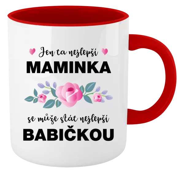 Hrnek Jen ta nejlepší maminka se může stát nejlepší babičkou