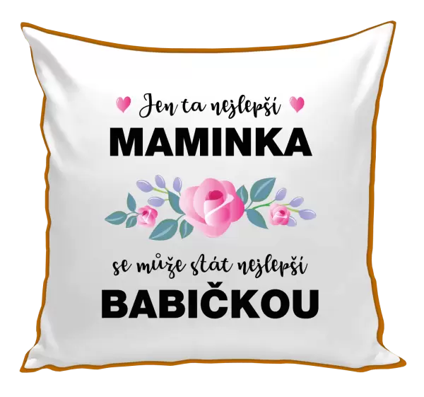 Polštář Jen ta nejlepší maminka se může stát nejlepší babičkou