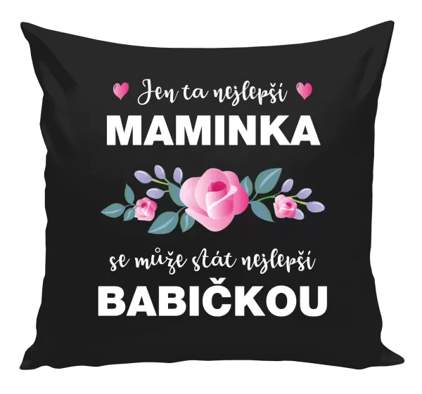 Polštář Jen ta nejlepší maminka se může stát nejlepší babičkou