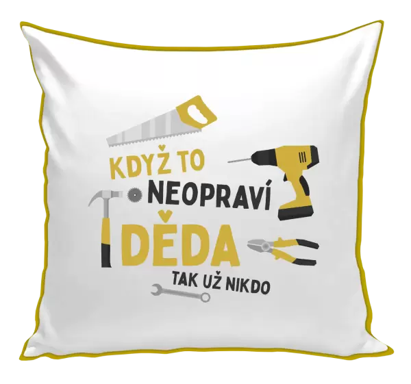 Polštář Když to neopraví děda, tak už nikdo