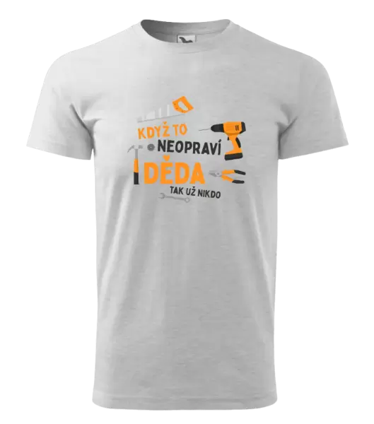 Pánské tričko Když to neopraví děda, tak už nikdo