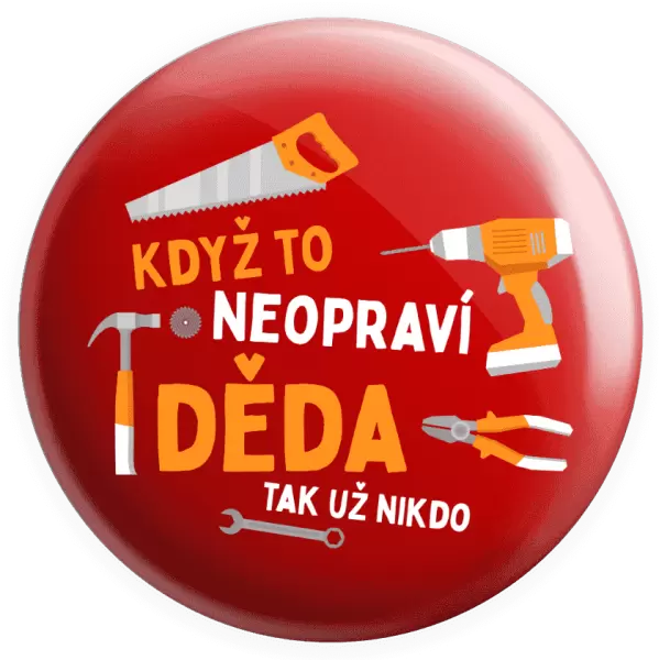 Placka Když to neopraví děda, tak už nikdo