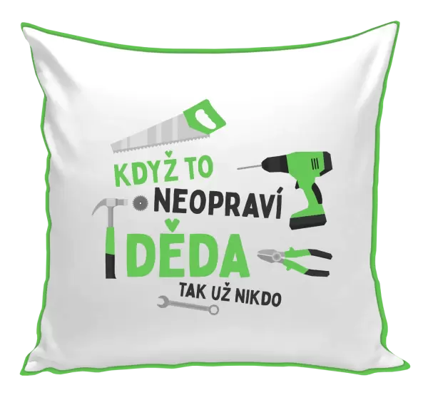 Polštář Když to neopraví děda, tak už nikdo