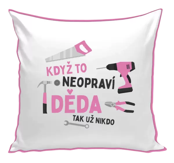 Polštář Když to neopraví děda, tak už nikdo