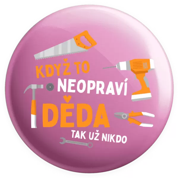 Placka Když to neopraví děda, tak už nikdo