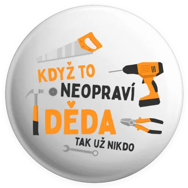 Placka Když to neopraví děda, tak už nikdo