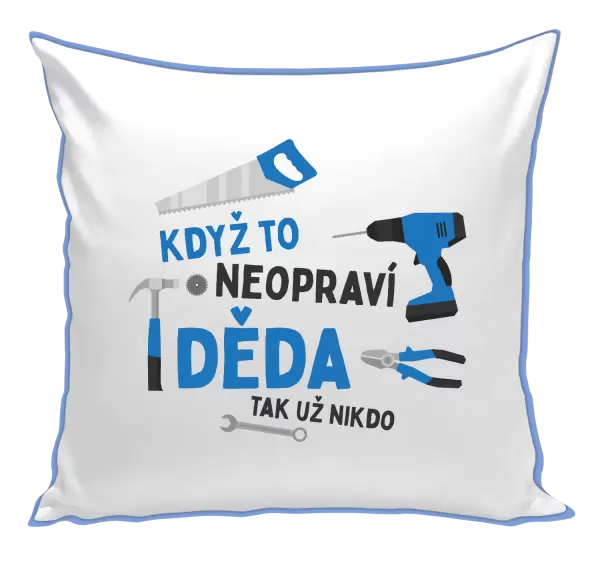 Polštář Když to neopraví děda, tak už nikdo