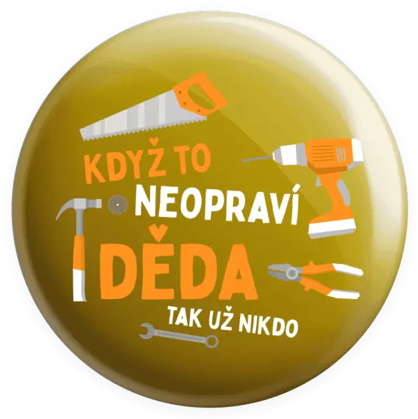 Placka Když to neopraví děda, tak už nikdo