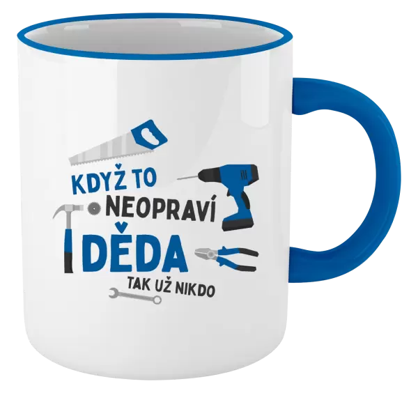 Hrnek Když to neopraví děda, tak už nikdo