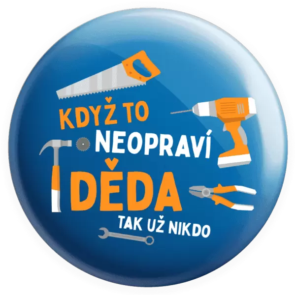 Placka Když to neopraví děda, tak už nikdo