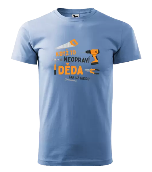 Pánské tričko Když to neopraví děda, tak už nikdo
