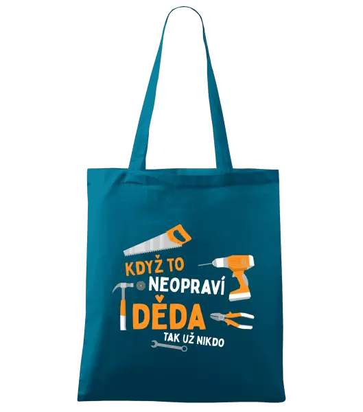 Látková taška Když to neopraví děda, tak už nikdo