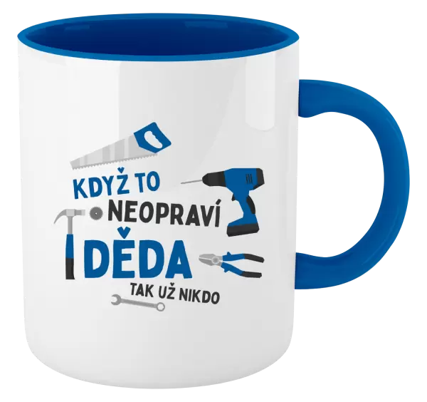 Hrnek Když to neopraví děda, tak už nikdo