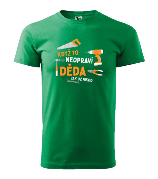 Pánské tričko Když to neopraví děda, tak už nikdo