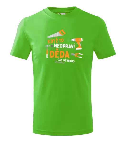 Dětské tričko Když to neopraví děda, tak už nikdo