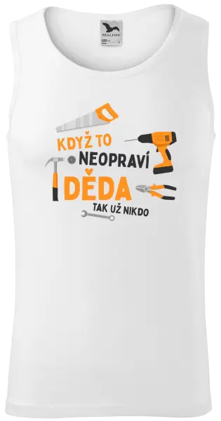 Pánské tílko Když to neopraví děda, tak už nikdo