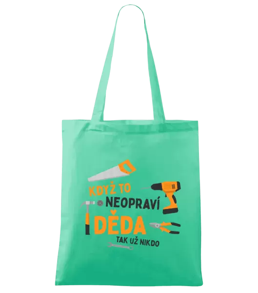 Látková taška Když to neopraví děda, tak už nikdo