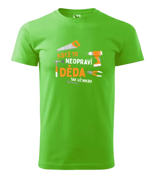 Pánské tričko Když to neopraví děda, tak už nikdo
