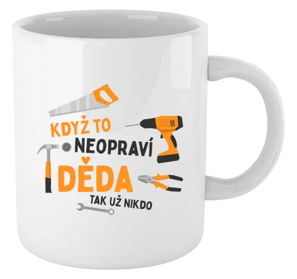 Hrnek Když to neopraví děda, tak už nikdo