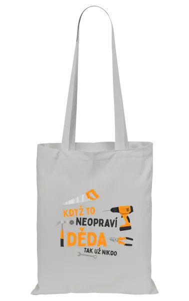 Látková taška Když to neopraví děda, tak už nikdo