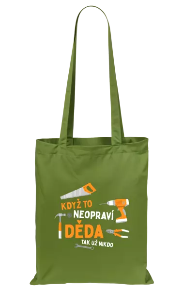 Látková taška Když to neopraví děda, tak už nikdo