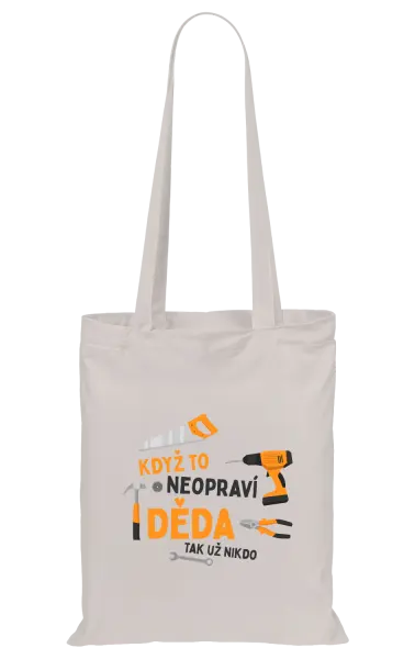 Látková taška Když to neopraví děda, tak už nikdo