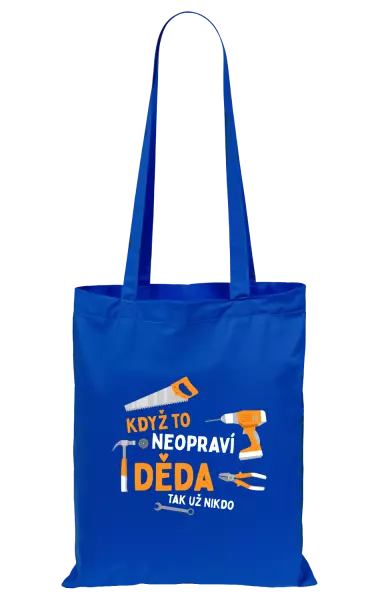 Látková taška Když to neopraví děda, tak už nikdo