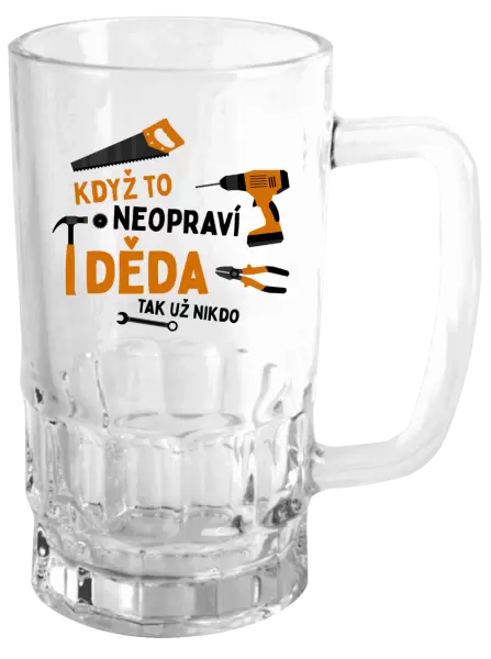 Půllitr Když to neopraví děda, tak už nikdo