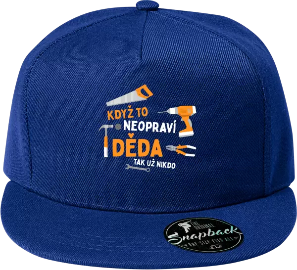 Snapback kšiltovka Když to neopraví děda, tak už nikdo