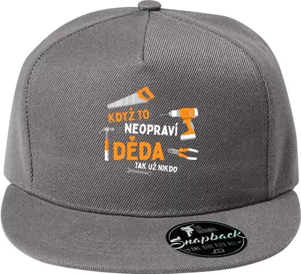 Snapback kšiltovka Když to neopraví děda, tak už nikdo