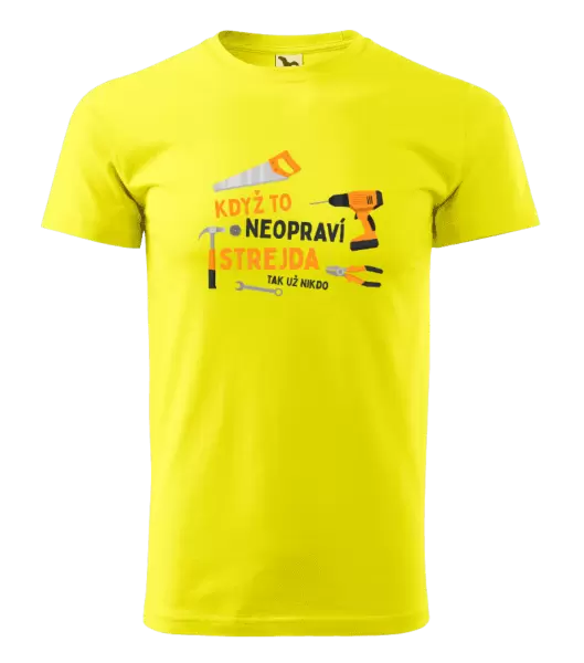 Pánské tričko Když to neopraví strejda, tak už nikdo