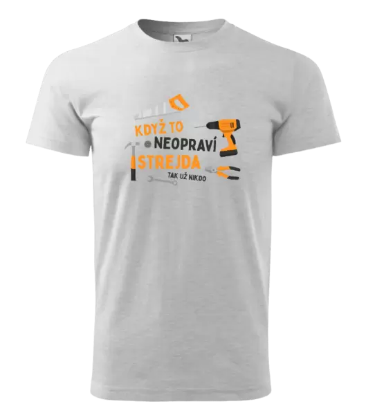 Pánské tričko Když to neopraví strejda, tak už nikdo